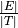 \Large \frac{|E|}{|T|}