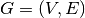 G = (V,E)