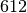 612